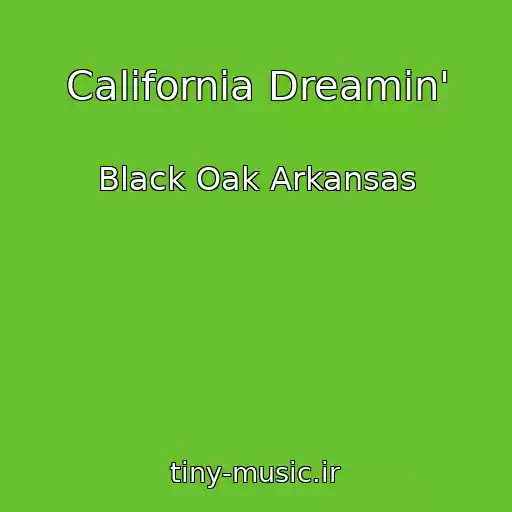 کاور آهنگ California Dreamin' از Black Oak Arkansas
