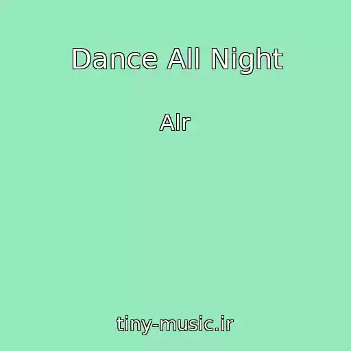 کاور آهنگ Dance All Night از Alr