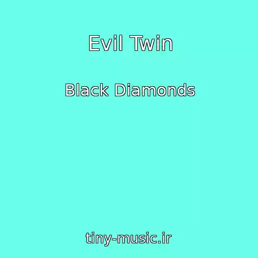 کاور آهنگ Evil Twin از Black Diamonds