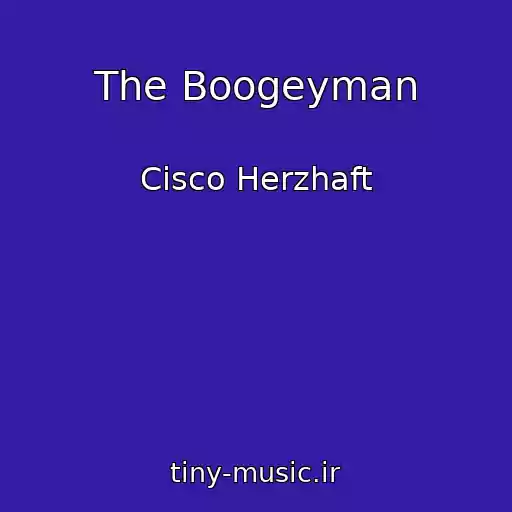 کاور آهنگ The Boogeyman از Cisco Herzhaft