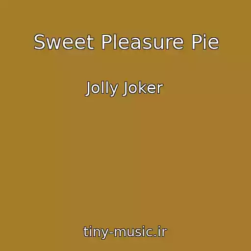 کاور آهنگ Sweet Pleasure Pie از Jolly Joker