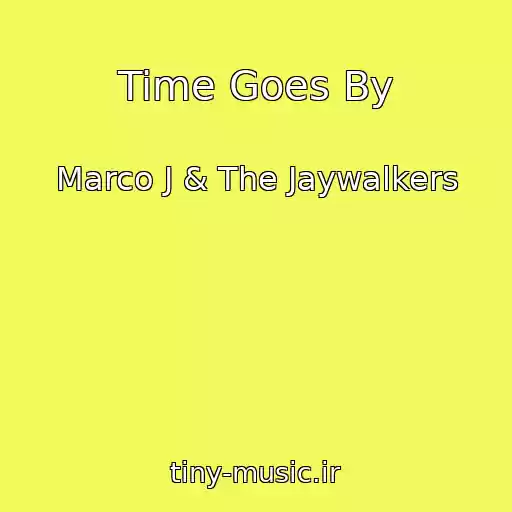 کاور آهنگ Time Goes By از Marco J & The Jaywalkers