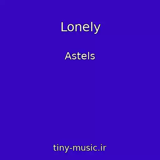کاور آهنگ Lonely از Astels