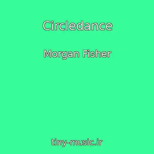 کاور آهنگ Circledance از Morgan Fisher