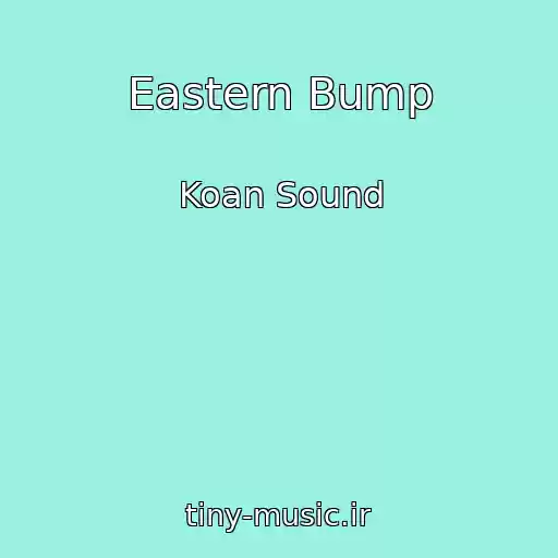 کاور آهنگ Eastern Bump از Koan Sound