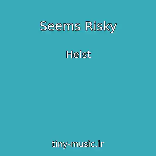 کاور آهنگ Seems Risky از Heist