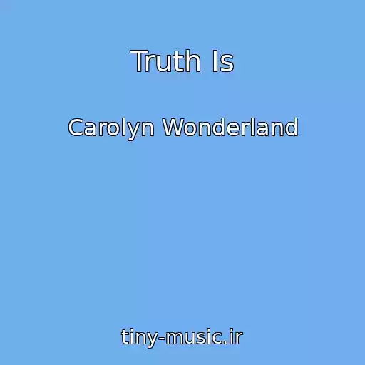 کاور آهنگ Truth Is از Carolyn Wonderland