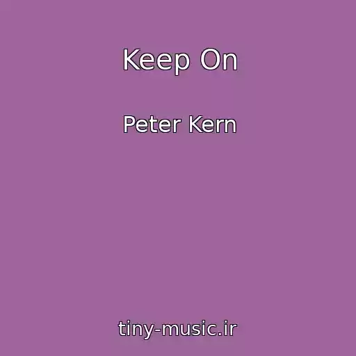 کاور آهنگ Keep On از Peter Kern