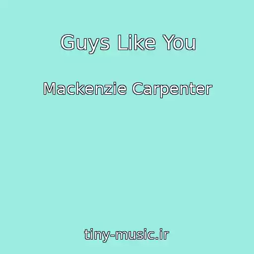 کاور آهنگ Guys Like You از Mackenzie Carpenter