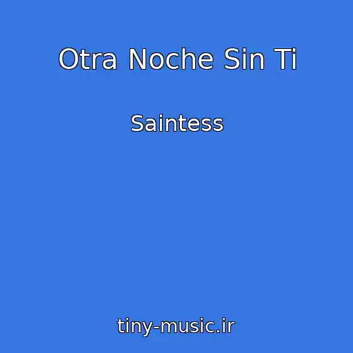 کاور آهنگ Otra Noche Sin Ti از Saintess