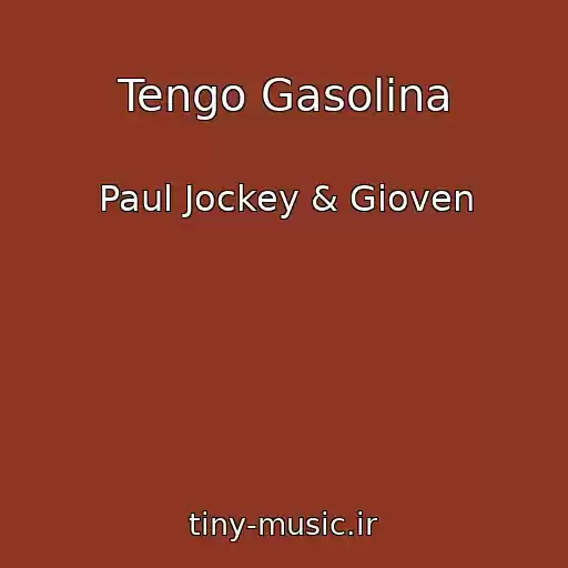 کاور آهنگ Tengo Gasolina از Paul Jockey & Gioven