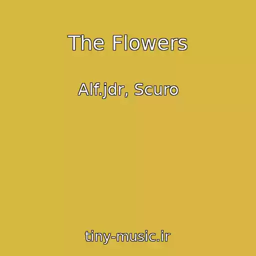 کاور آهنگ The Flowers از Alf.jdr, Scuro