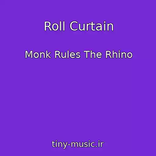 کاور آهنگ Roll Curtain از Monk Rules The Rhino