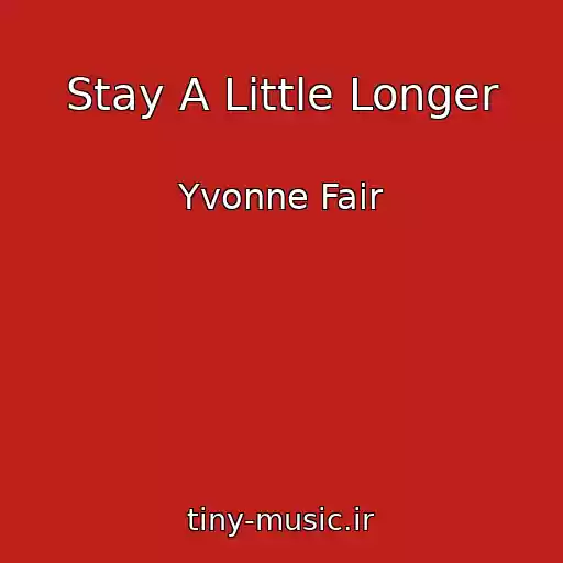 کاور آهنگ Stay A Little Longer از Yvonne Fair