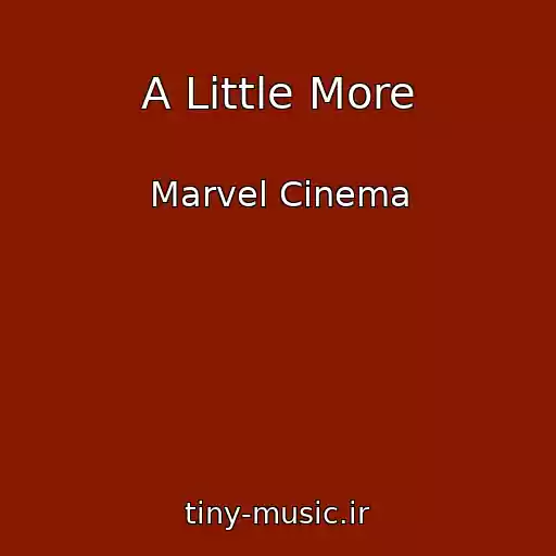 کاور آهنگ A Little More از Marvel Cinema