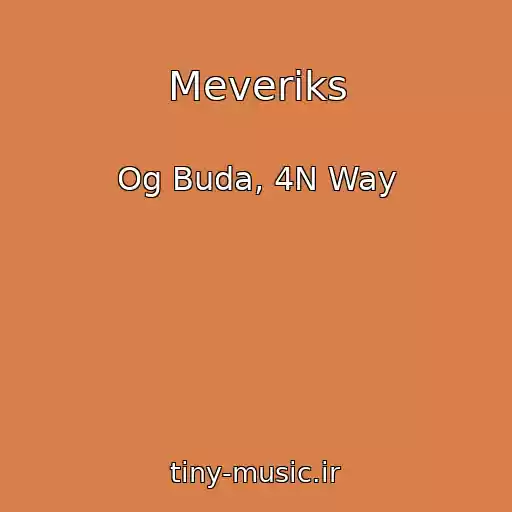 کاور آهنگ Meveriks از Og Buda, 4N Way