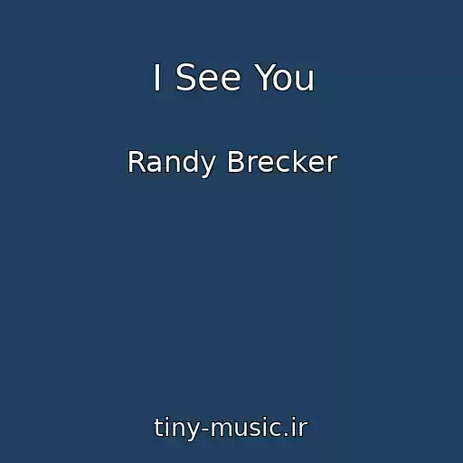 کاور آهنگ I See You از Randy Brecker