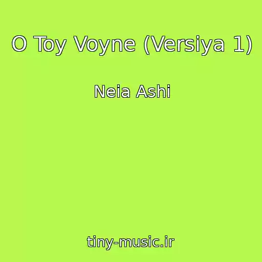 کاور آهنگ O Toy Voyne (Versiya 1) از Neia Ashi