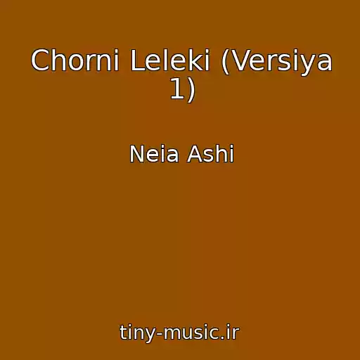 کاور آهنگ Chornі Leleki (Versіya 1) از Neia Ashi