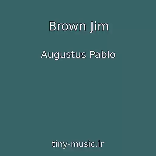 کاور آهنگ Brown Jim از Augustus Pablo