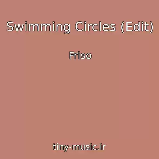 کاور آهنگ Swimming Circles (Edit) از Friso