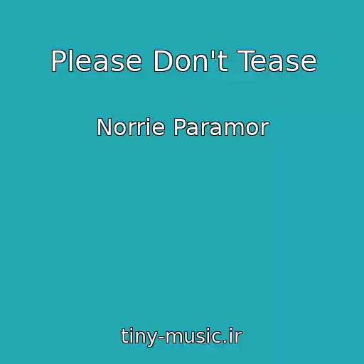 کاور آهنگ Please Don't Tease از Norrie Paramor
