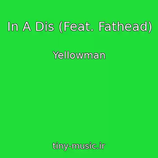 کاور آهنگ In A Dis (Feat. Fathead) از Yellowman