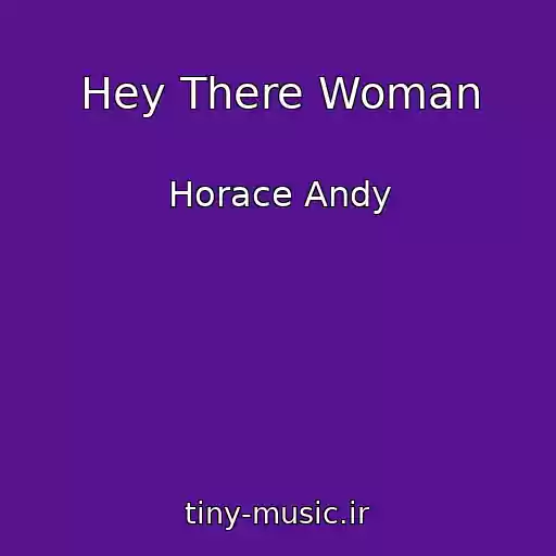 کاور آهنگ Hey There Woman از Horace Andy