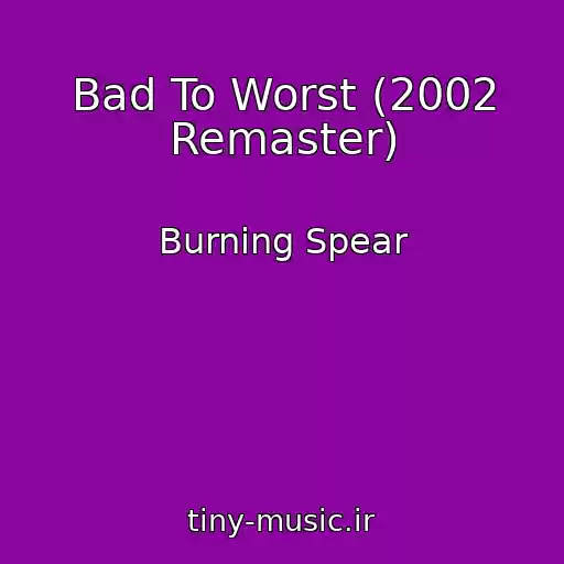 کاور آهنگ Bad To Worst (2002 Remaster) از Burning Spear