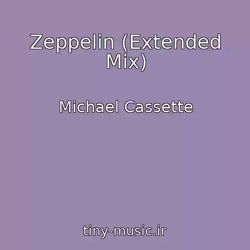 کاور آهنگ Zeppelin (Extended Mix) از Michael Cassette