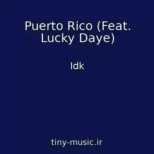 کاور آهنگ Puerto Rico (Feat. Lucky Daye) از Idk