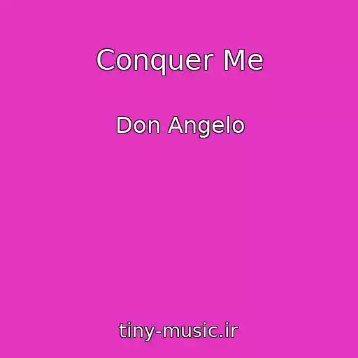کاور آهنگ Conquer Me از Don Angelo