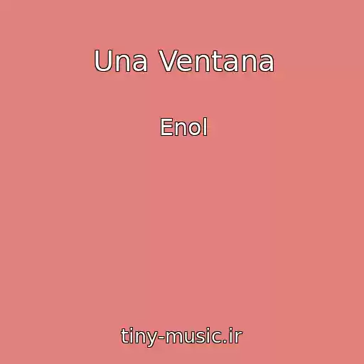 کاور آهنگ Una Ventana از Enol