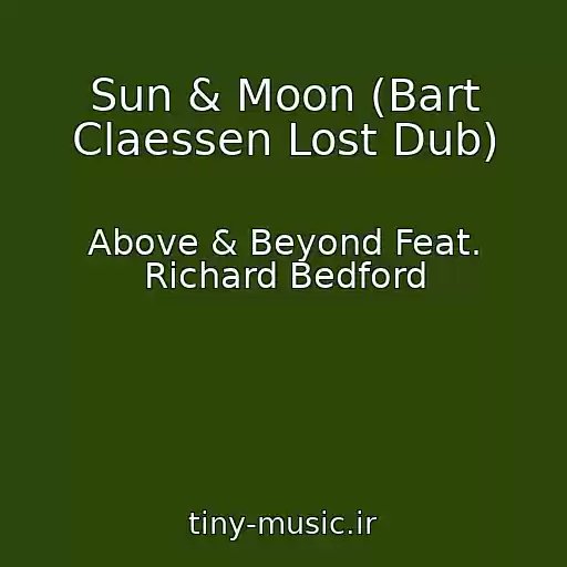 کاور آهنگ Sun & Moon (Bart Claessen Lost Dub) از Above & Beyond Feat. Richard Bedford
