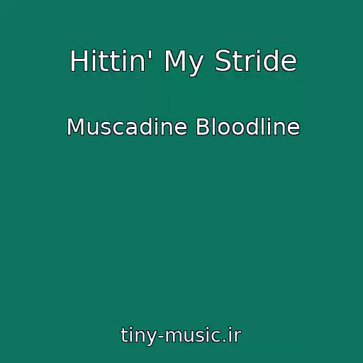 کاور آهنگ Hittin' My Stride از Muscadine Bloodline
