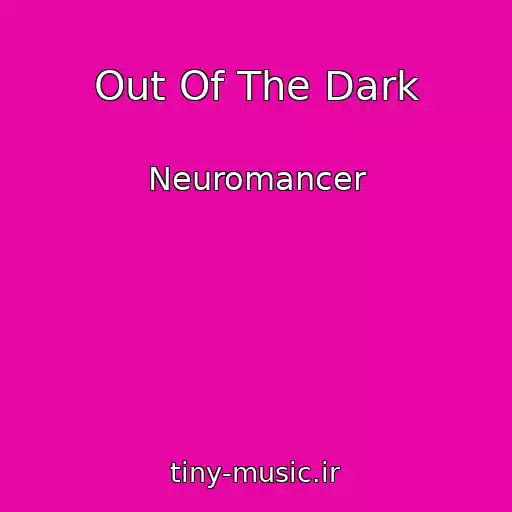 کاور آهنگ Out Of The Dark از Neuromancer