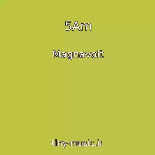 کاور آهنگ 5Am از Magnavolt