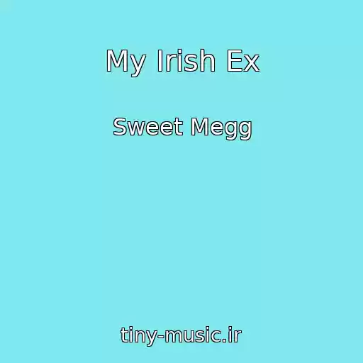 کاور آهنگ My Irish Ex از Sweet Megg