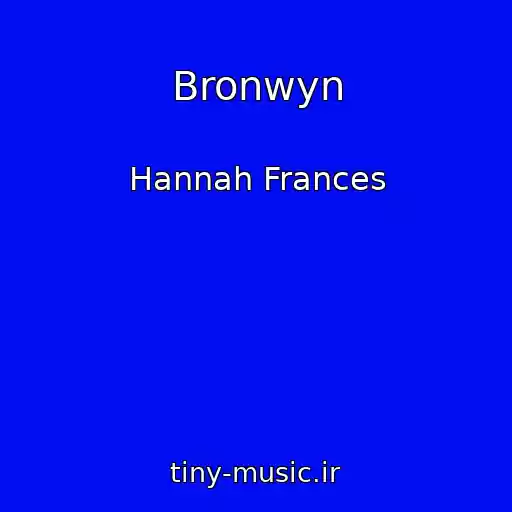 کاور آهنگ Bronwyn از Hannah Frances