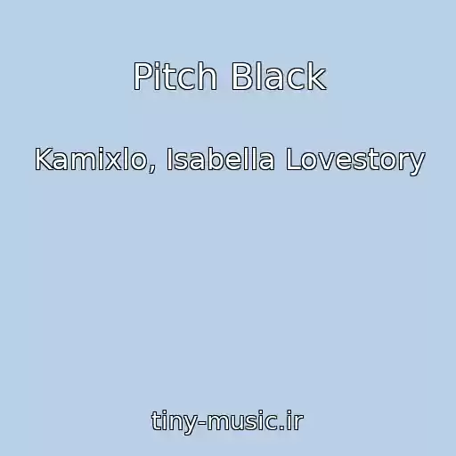 کاور آهنگ Pitch Black از Kamixlo, Isabella Lovestory