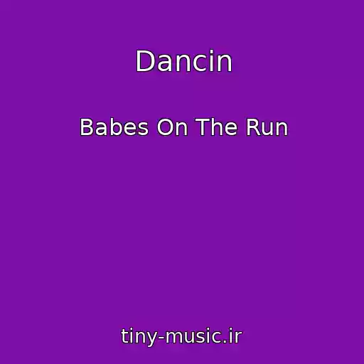 کاور آهنگ Dancin از Babes On The Run