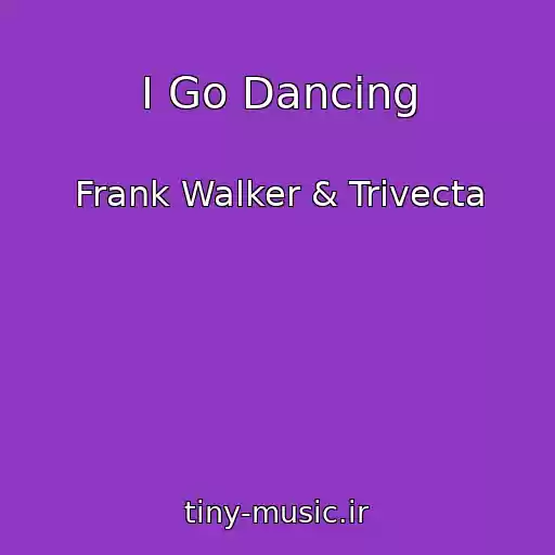 کاور آهنگ I Go Dancing از Frank Walker & Trivecta