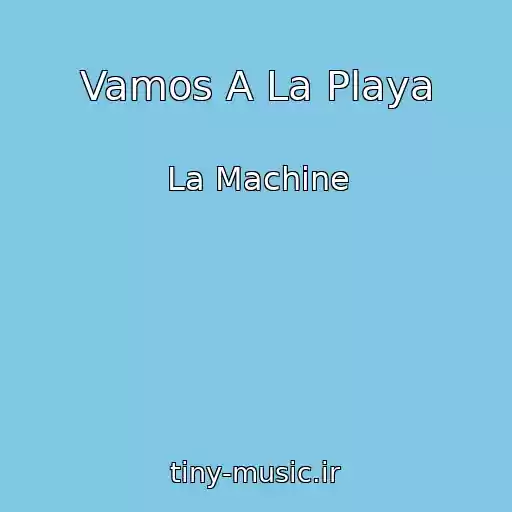 کاور آهنگ Vamos A La Playa از La Machine