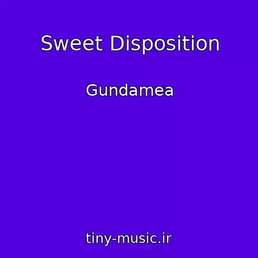 کاور آهنگ Sweet Disposition از Gundamea