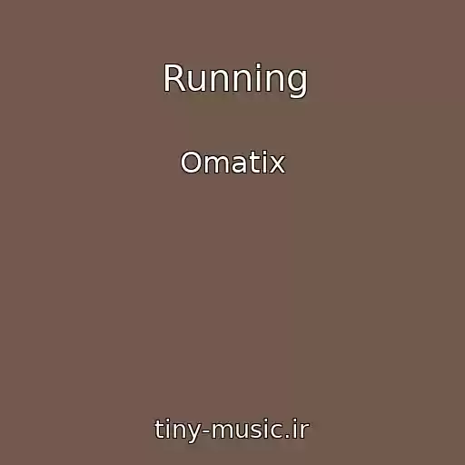 کاور آهنگ Running از Omatix