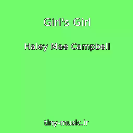 کاور آهنگ Girl's Girl از Haley Mae Campbell