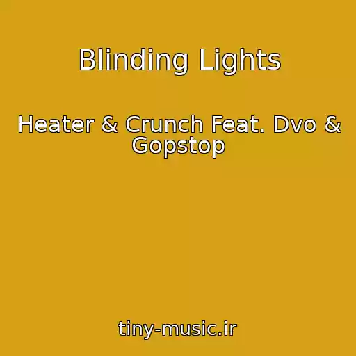 کاور آهنگ Blinding Lights از Heater & Crunch Feat. Dvo & Gopstop