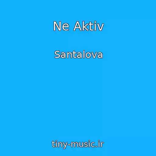 کاور آهنگ Ne Aktiv از Santalova
