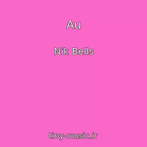 کاور آهنگ Au از Nik Bells