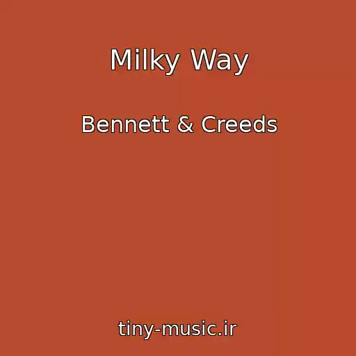 کاور آهنگ Milky Way از Bennett & Creeds